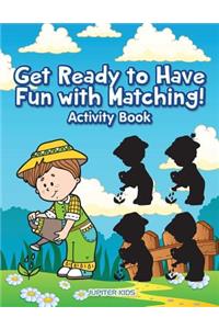 Get Ready To Have Fun With Matching! Activity and Activity Book