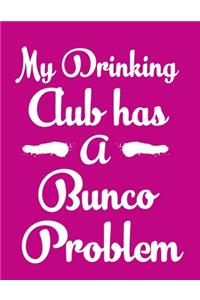 My Drinking Club Has A Bunco Problem