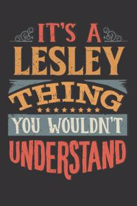 Its A Lesley Thing You Wouldnt Understand