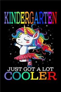 kindergarten just got a lot cooler: kindergarten just got a lot cooler unicorn Journal/ Notebook Blank Lined Ruled 6x9 120 Pages