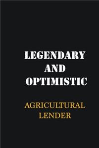 Legendary and Optimistic Agricultural Lender