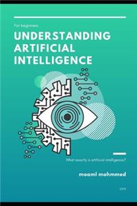 Understanding Artificial Intelligence