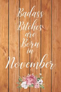 Badass Bitches are Born in November
