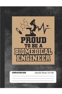 Proud To Be A Biomedical Engineer Composition Book