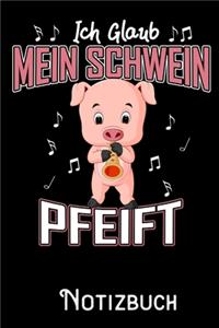 Ich glaub mein Schwein Pfeift - Notizbuch