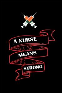 A nurse means strong