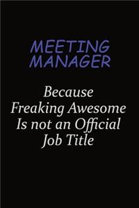 Meeting Manager Because Freaking Awesome Is Not An Official Job Title