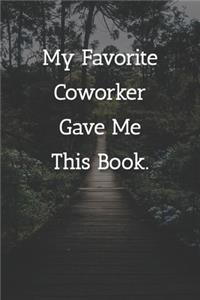 My Favorite Coworker Gave Me This Book. Notebook