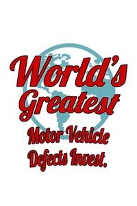 World's Greatest Motor Vehicle Defects Invest.