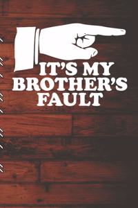 It's My Brother's Fault