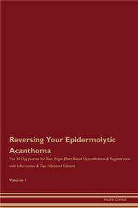 Reversing Your Epidermolytic Acanthoma