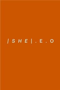 She.E.O- A journal for all SHE-E-O's, Entrepreneurs, and New Grads
