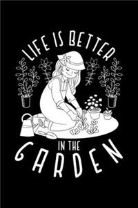 Life Is Better In The Garden