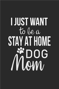 I Just Want To Be A Stay At Home Dog Mom