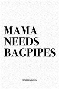 Mama Needs Bagpipes