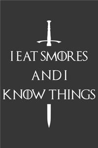 I Eat Smores And I Know Things Notebook