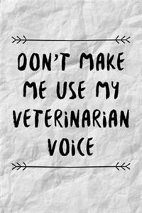 Don't Make Me Use My Veterinarian Voice
