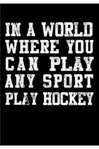 Ice Hockey Game Statistics Notebook In A World Where You Can Play Any Sport Play Hockey