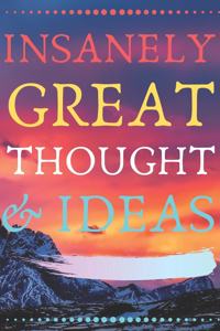 Insanely Great Thoughts & Ideas