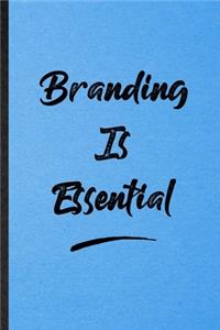 Branding Is Essential