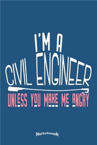 I'm A Civil Engineer Unless You Make Me Angry