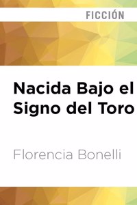 Nacida Bajo El Signo del Toro