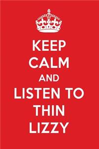 Keep Calm and Listen to Thin Lizzy: Thin Lizzy Designer Notebook