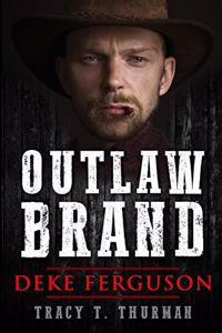 Outlaw Brand - Deke Ferguson