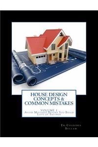 House Design Concepts & Common Mistakes
