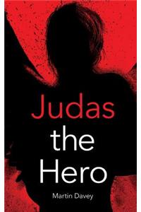 Judas the Hero