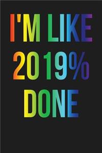 I'm Like 2019% Done