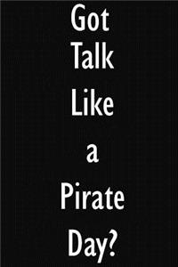 Got Talk Like a Pirate Day?