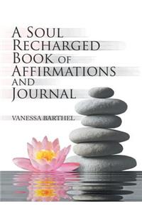 Soul Recharged Book of Affirmations and Journal