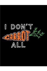 I Don't Carrot All