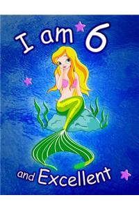I am 6 and Excellent