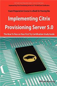 Implementing Citrix Provisioning Server 5.0