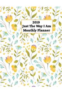 2019 Just the Way I Am Monthly Planner