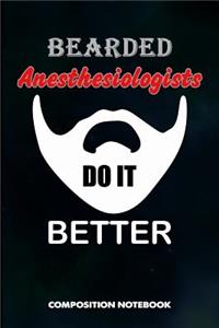 Bearded Anesthesiologists Do It Better