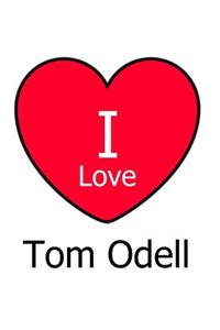 I Love Tom Odell