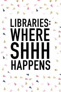 Libraries Where Shhh Happens