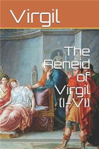 The Aeneid of Virgil (I-VI)