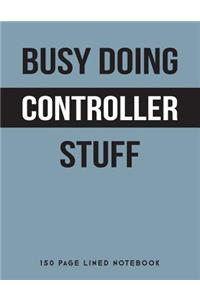 Busy Doing Controller Stuff