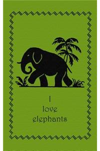 I Love Elephants