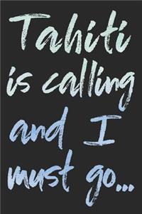 Tahiti Is Calling and I Must Go...