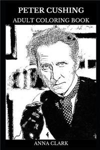 Peter Cushing Adult Coloring Book: Legendary Horror Movies Actor and Star Wars Star, Acclaimed Artist and Cultural Icon Inspired Adult Coloring Book
