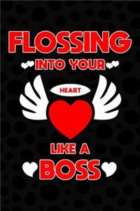 Flossing Into Your Heart Like a Boss