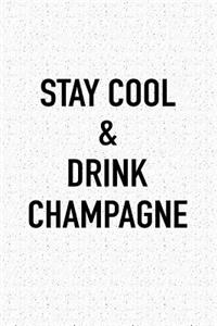 Stay Cool and Drink Champagne