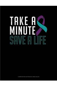 Take a Minute - Save a Life