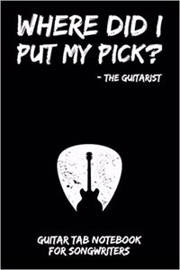Where Did I Put My Pick? - The Guitarist