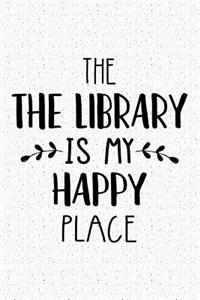 The Library Is My Happy Place